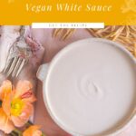 2 Ingredient Vegan White Sauce